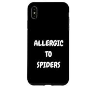 Allergic to Spiders Funny Arachnophobia Spider Fear Hater Case for iPhone XS Max