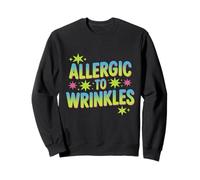 Allergic To Wrinkles Funny Anti Aging Humor Sarcastic Groovy Sweatshirt