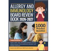 ALLERGY AND IMMUNOLOGY BOARD REVIEW BOOK 2026-2027: Master 1000+ high-yield board questions covering allergic diseases, immunodeficiency disorders, and biologic treatments