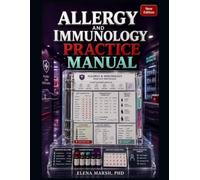 ALLERGY AND IMMUNOLOGY PRACTICE MANUAL: ASSESSMENT PATTERNS, TESTING CONTEXT, IMMUNOTHERAPY SAFETY, MEDICATION AWARENESS, AND SPECIALTY PRACTICE WORKFLOWS, BUILT FOR SPECIALTY PRACTICE TEAMS