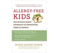 ALLERGY FREE KIDS: The Science-Based Approach to Preventing Food Allergies