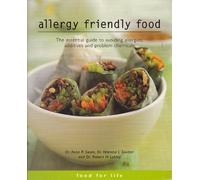 Allergy Friendly Food: The Essential Guide to Avoiding Allergies, Additives and Problem Chemicals