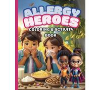 Allergy Heroes to the Rescue! | Food Allergies for Kids | 32 Pages of Fun Coloring and Activities: Book for Kids About Allergy Safety with Fun Superhero Adventures