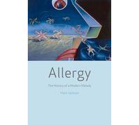 Allergy - The History of Modern Malady