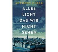 Alles Licht, das wir nicht sehen: Roman - Das B, Doerr, Locher-Lawrence.