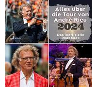 Alles über die Tour von André Rieu - 2024: Das inoffizielle Roadbook