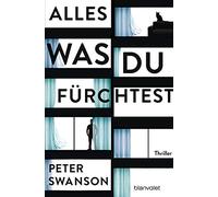 Alles, was du fürchtest: Thriller