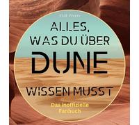 Alles, was du über Dune wissen musst: Das inoffizielle Fanbuch
