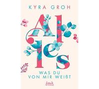 Alles, was du von mir weit (Alles-Trilogie, Ba, Groh.