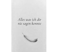 Alles was ich dir nie sagen konnte