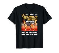 Alles was Ich Will Sind German Shepherd Dogs 3 People Fun T-Shirt