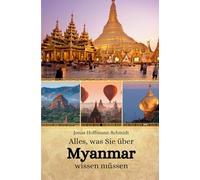 Alles, was Sie über Myanmar wissen müssen