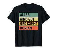 Alles Wird Gut Hier kommt Dorian Retro Vintage Saying Name T-Shirt