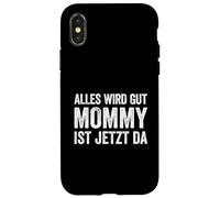 Alles Wird Gut Mommy Ist Jetzt Da Case for iPhone X/XS