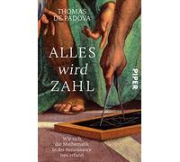 Alles wird Zahl: Wie sich die Mathematik in der Renaissance neu erfand