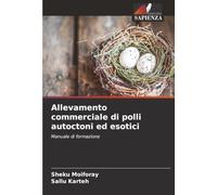 Allevamento commerciale di polli autoctoni ed esotici: Manuale di formazione
