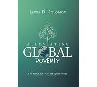 Alleviating Global Poverty: The Role of Private Enterprise