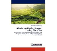 Alleviating Hidden Hunger using Black Tea: Micronutrient levels in black tea from East Africa and changes in their levels due to Agronomic practices and infusion