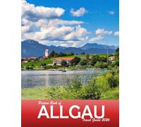 Allgäu, Germany: A Visual Journey Through Stunning Landmarks, Travel and Nature lovers.
