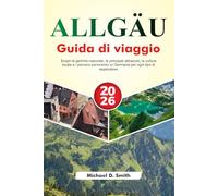ALLGÄU Guida di viaggio 2026: Scopri le gemme nascoste, le principali attrazioni, la cultura locale e i percorsi panoramici in Germania per ogni tipo di esploratore