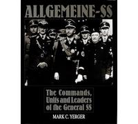 Allgemeine SS: The Commands, Units and Leaders of the General SS (Schiffer Military History)