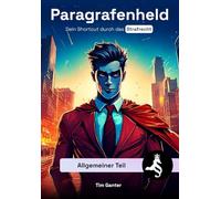 Allgemeiner Teil: Dein Shortcut durch das Strafrecht (Paragrafenheld: Strafrecht)