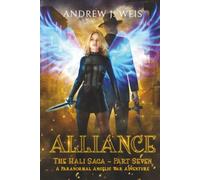 Alliance: The Hali Saga Part Seven: A Paranormal Angelic War Adventure