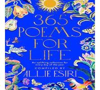 Allie Esiri 365 Poems for Life : An Uplifting Collection for Every Day of the Allie Esiri Multicolor