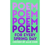 Allie Esiri A Poem for Every Spring Day Paperback Book Allie Esiri Multicolor