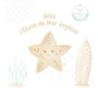 Allie l'Étoile de Mer Joyeuse (Ocean of Feelings)