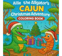 Allie the Alligator's CAJUN Christmas Adventure
