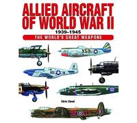 Allied Aircraft of World War II (The World's Great Weapons)