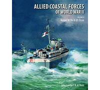 Allied Coastal Forces of World War II: Volume II: Vosper MTBs and US Elcos