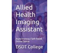 Allied Health Imaging Assistant: Asynchronous / Self-Paced Online Course