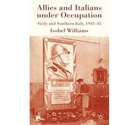 Allies and Italians under Occupation: Sicily and Southern Italy 1943-45