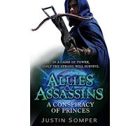 Allies & Assassins: A Conspiracy of Princes: Number 2 in series (Allies and Assassins)