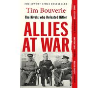Allies at War : The Rivals Who Defeated Hitler