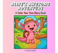 Allie's Awesome Adventure: A Color Your Own Story Book (Color Your Own Story Books)