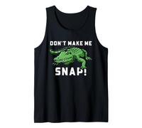 Alligator Don't Make Me Snap Funny Reptile Swamp Warning Tank Top