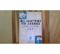 Alligators to Zebras Book B: Letters J to R: Developmental Activities for Teaching and Learning the Letters of the Alphabet: 3