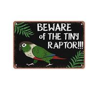 Allijune Beware of The Tiny Raptor Green Cheeked Conure Tin Sign, Parrot Lovers House Decorative Welcome Tin Sign, Metal Tin Sign Wall Decoration Man Hole Bar Home Decor 8X12 Inches