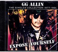 Allin, G.G. - Expose Yourself: The Singles Collection 1977-1991
