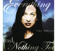 Amy Allison - Everything and Nothing Too