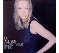 Allison Dot - Close Your Eyes