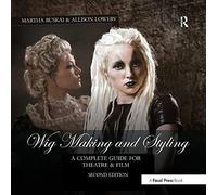 Allison Lowery - Wig Making and Styling A Complete Guide for Theatre - V245z