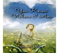 Allison Miller You Know Where I Am Paperback Book Allison Miller Multicolor