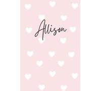 Allison Notebook: Pink Allison Notebook, Heart Design Personalized Pink Pattern Lined Journal, Allison Name Diary
