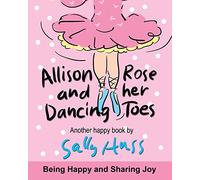 ALLISON ROSE AND HER DANCING TOES