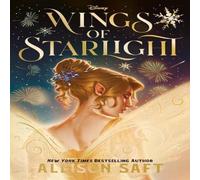 Allison Saft Disney Wings of Starlight: the sweeping, star-crossed romantic Allison Saft Multicolor