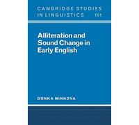 Alliteration Sound Change Early Eng: 101 (Cambridge Studies in Linguistics, Series Number 101)